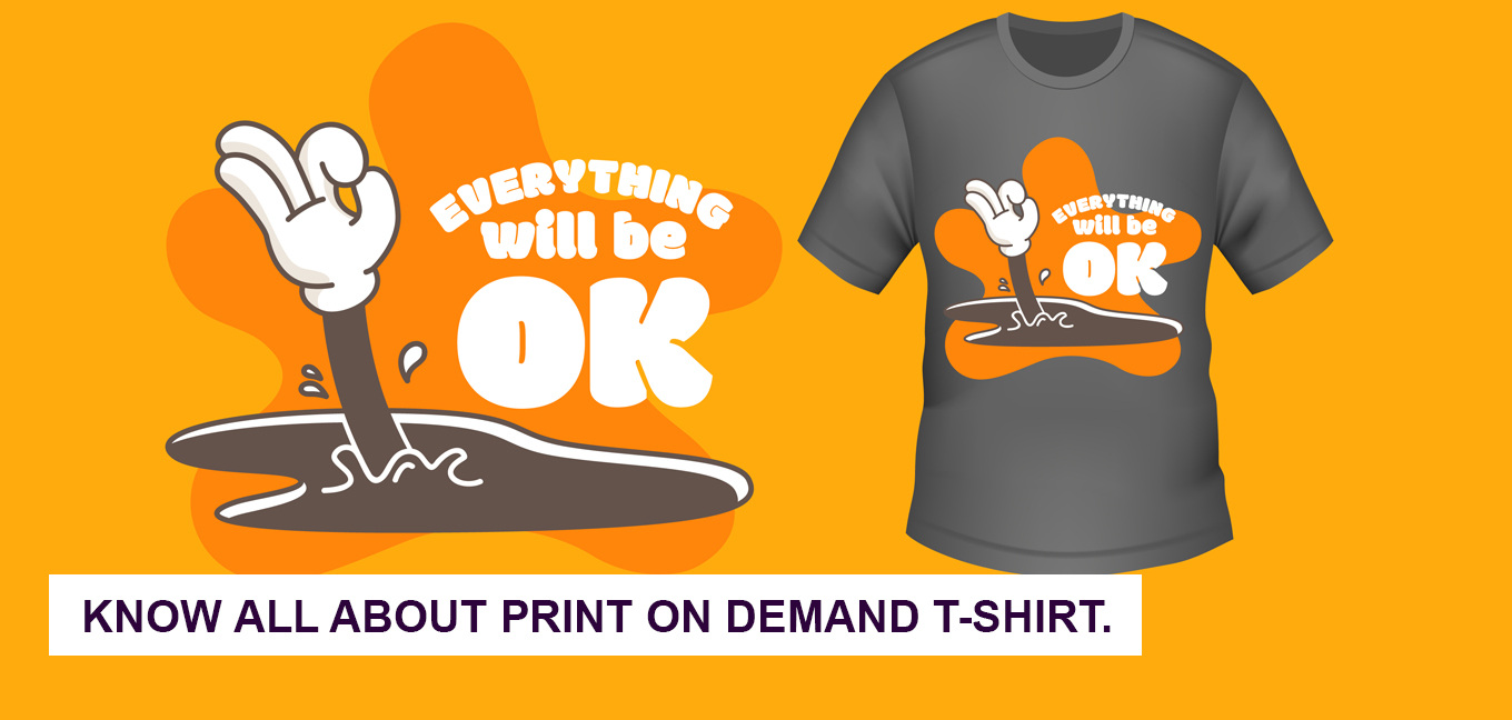 Know All About Print On Demand T-Shirt.