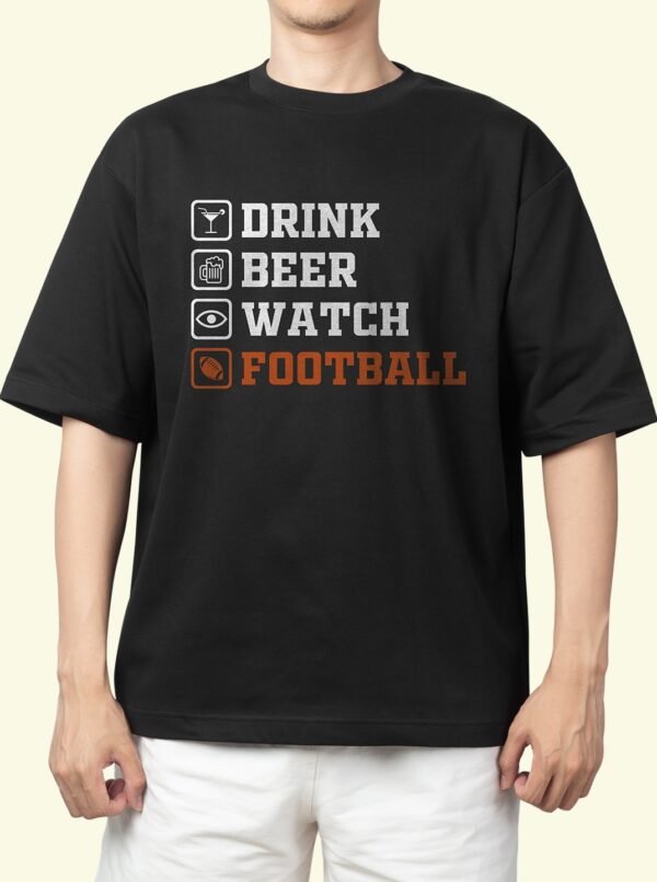 Drink Beer Watch Football Oversized T-Shirt