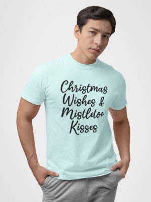 Christmas Wishes & Mistletoe Kisses Quotes T-Shirt for Men